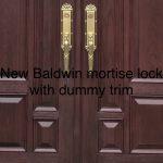 New Baldwin Mortise Look with Dummy Trim